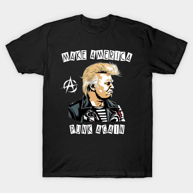 Trump Make America Punk Again T-Shirt by ShirtFace